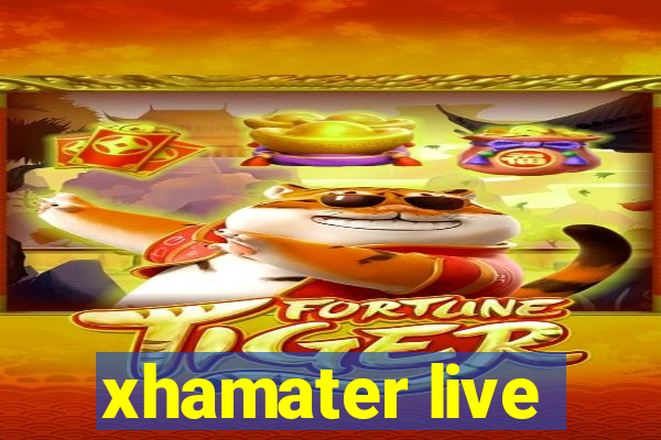 xhamater live